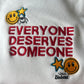 Everyone Deserves Someone Crewneck